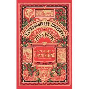 The Count of Chanteleine: A Tale of the French Revolution (Hardback) -- Jules Ve